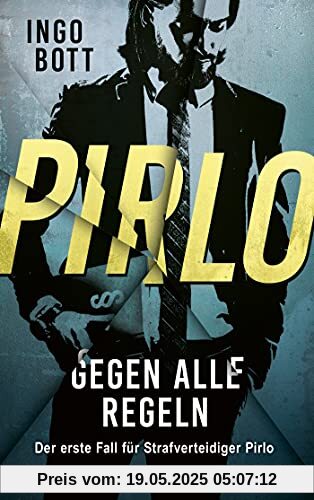 Pirlo - Gegen alle Regeln: Der erste Fall für Strafverteidiger Pirlo