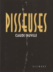 Pisseuses: Claude Fauville. Dt. /Engl. /Franz. /Ital.