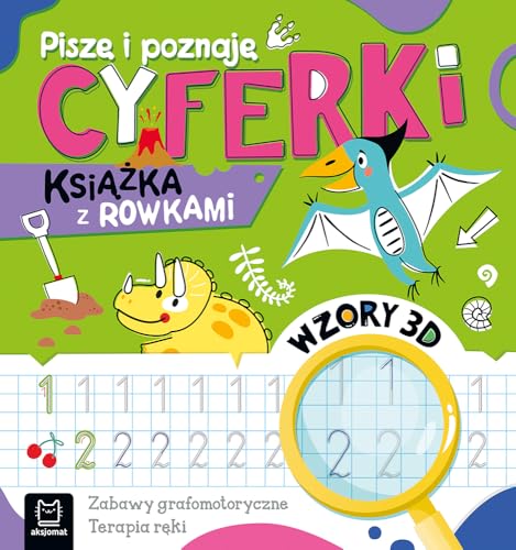 Piszę i poznaję Cyferki Książka z rowkami Wzory 3D: Zabawy grafomotoryczne. Terapia ręki von Aksjomat