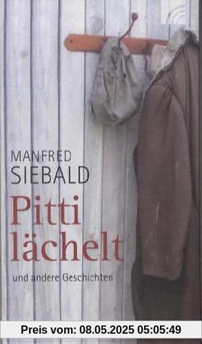 Pitti lächelt. Und andere Geschichten Pitti lächelt. Und andere Geschichten