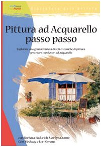 Pittura ad acquarello passo passo (Disegno e tecniche pittoriche) von Il Castello