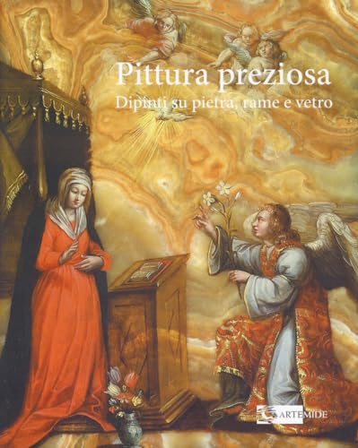 Pittura preziosa. Dipinti su pietra, rame e vetro. Ediz. a colori (Arte e cataloghi) von Artemide