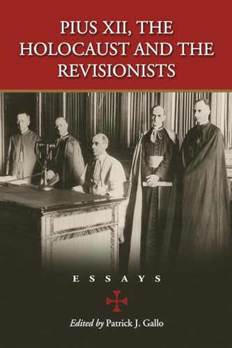 Pius XII, the Holocaust and the Revisionists: Essays von McFarland