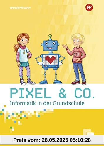 Pixel & Co. - Informatik in der Grundschule: Arbeitsheft