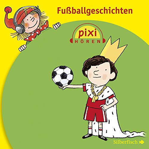Pixi Hören: Fußballgeschichten: 1 CD von Carlsen Verlag GmbH