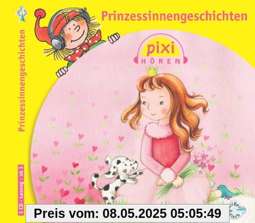Pixi Hören. Prinzessinnengeschichten: : 1 CD: Ungekürzte Lesung