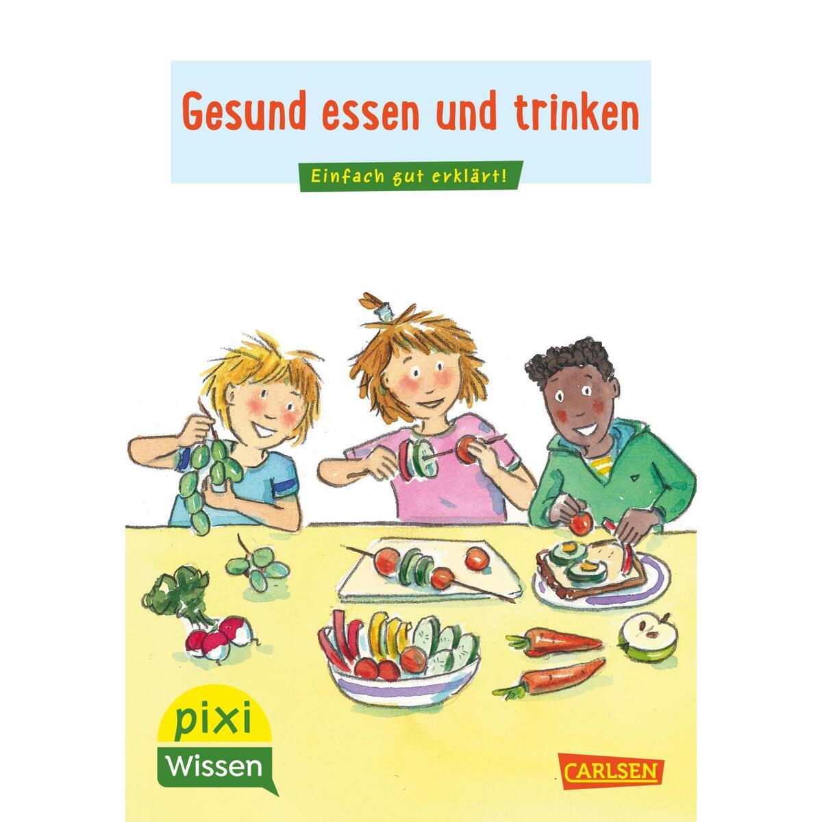 Pixi Wissen 45: VE 5 Gesund essen und trinken von Carlsen Verlag GmbH
