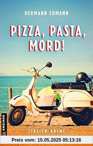 Pizza, Pasta, Mord!: Italien-Krimi (Hauptkommissar Sigi Schwaiger und Kommissarin Fabienne Martin) (Hauptkommissar Sigi Schwaiger und Kommissarin Isabelle Martin)