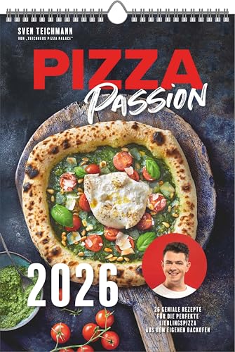 Pizza Passion - mit 27 Rezepten und Tipps von Sven Teichmann für die beste selbstgemachte Pizza von BECKER JOEST VOLK VERLAG
