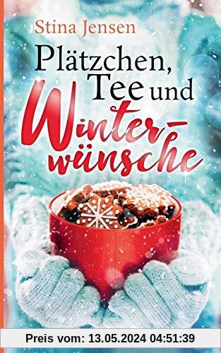 Plätzchen, Tee und Winterwünsche: Liebesroman