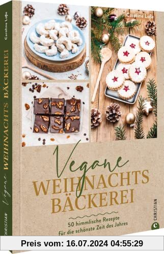 Plätzchen Backbuch – Vegane Weihnachtsbäckerei: 50 himmlische Rezepte für die schönste Zeit des Jahres