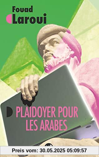 Plaidoyer pour les Arabes: Vers un récit universel