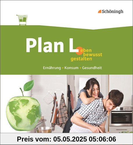 Plan L. - Leben bewusst gestalten - Ernährung, Konsum, Gesundheit: Schülerband