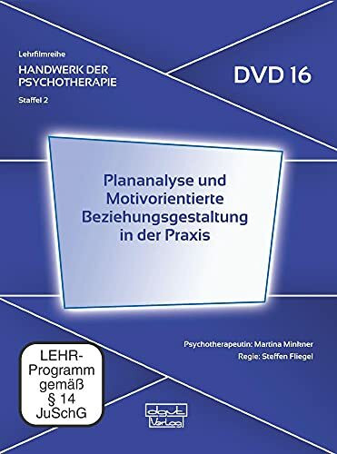 Plananalyse und Motivorientierte Beziehungsgestaltung in der Praxis (DVD 16): Handwerk der Psy...