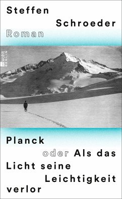 Planck oder Als das Licht seine Leichtigkeit verlor von Rowohlt, Berlin