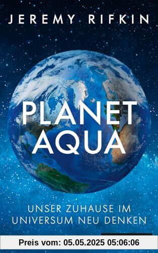 Planet Aqua: Unser Zuhause im Universum neu denken