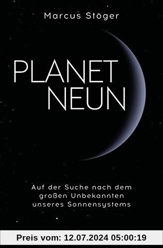 Planet Neun: Auf der Suche nach dem großen Unbekannten unseres Sonnensystems
