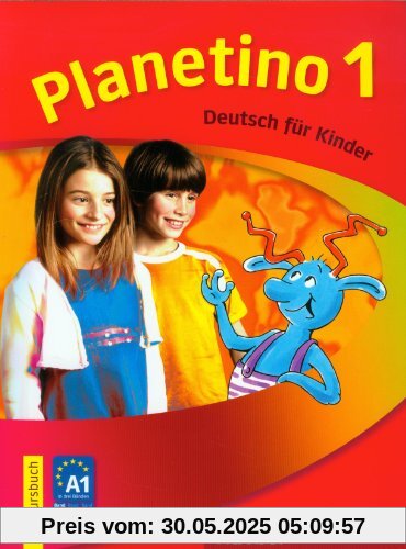Planetino 1: Deutsch für Kinder.Deutsch als Fremdsprache / Kursbuch Planetino 1: Deutsch für Kinder.Deutsch als Fremdsprache / Kursbuch