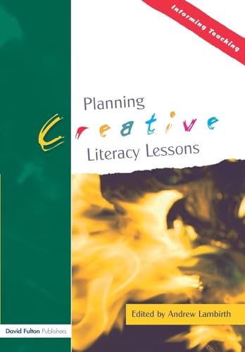 Planning Creative Literacy Lessons (Informing Teaching) von David Fulton Publishers
