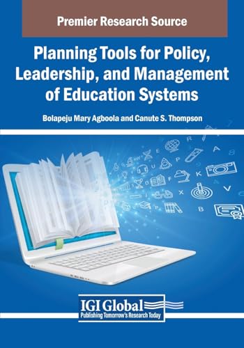 Planning Tools for Policy, Leadership, and Management of Education Systems (Advances in Educational Marketing, Administration, and Leadership) von IGI Global