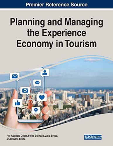 Planning and Managing the Experience Economy in Tourism