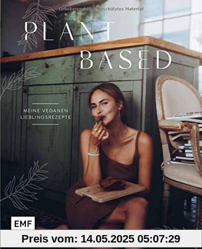 Plant Based: Meine veganen Lieblingsrezepte