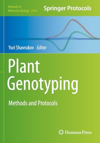 Plant Genotyping: Methods and Protocols (Methods in Molecular Biology, Band 2638)