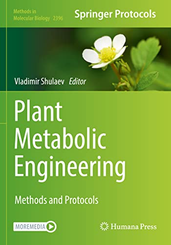 Plant Metabolic Engineering: Methods and Protocols (Methods in Molecular Biology, 2396, Band 2396)