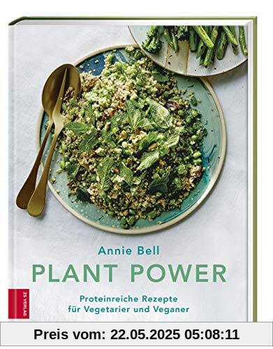 Plant Power: Proteinreiche Rezepte für Vegetarier und Veganer