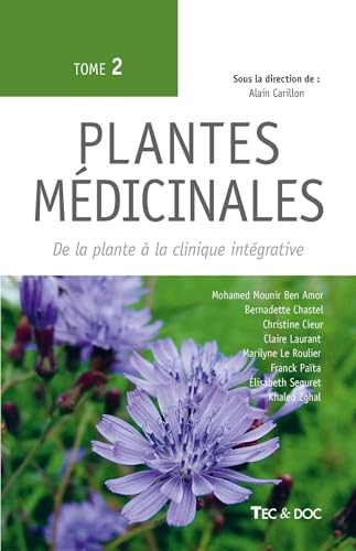 Plantes médicinales (Tome 2): De la plante à la clinique intégrative von TEC ET DOC