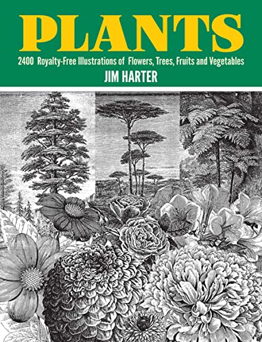 Plants: 2400 Designs: 2400 Copyright-Free Illustrations of Flowers, Trees, Fruits and Vegetables (Dover Pictorial Archive Series) von Dover Publications