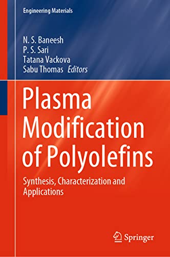 Plasma Modification of Polyolefins: Synthesis, Characterization and Applications (Engineering Materials) von Springer