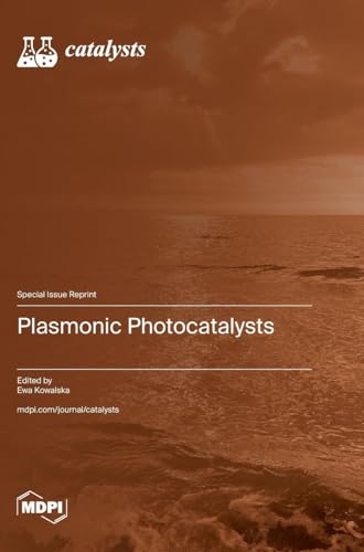 Plasmonic Photocatalysts von MDPI AG