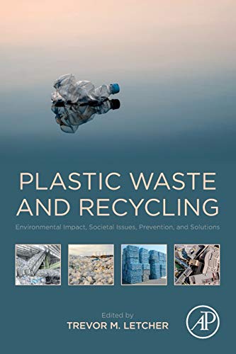 Plastic Waste and Recycling: Environmental Impact, Societal Issues, Prevention, and Solutions von Academic Press