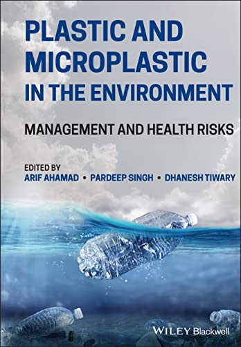 Plastic and Microplastic in the Environment: Management and Health Risks von Wiley-Blackwell