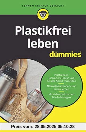 Plastikfrei leben für Dummies Plastikfrei leben für Dummies