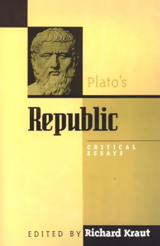 Plato's Republic: Critical Essays (Critical Essays on the Classics) (Critical Essays on the Classics, 102, Band 102)