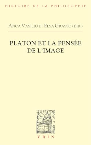 Platon Et La Pensee De L'image (Bibliotheque d'Histoire de la Philosophie)