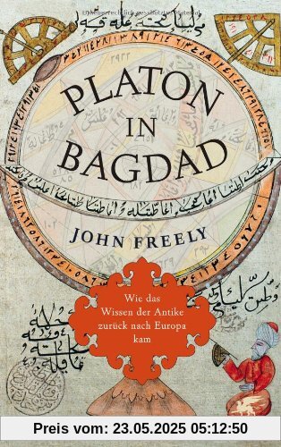 Platon in Bagdad: Wie das Wissen der Antike zurück nach Europa kam