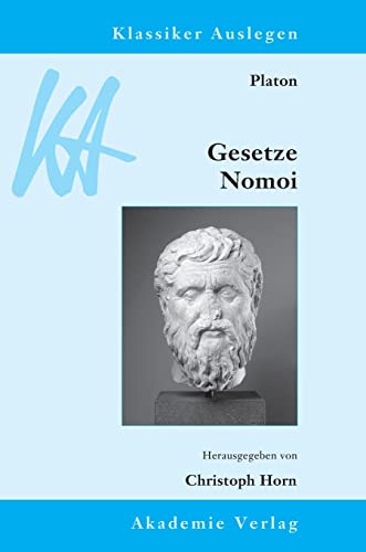 Platon: Gesetze/Nomoi (Klassiker Auslegen, 55, Band 55) von de Gruyter