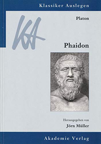Platon: Phaidon (Klassiker Auslegen, 44, Band 44) von Akademie Verlag GmbH