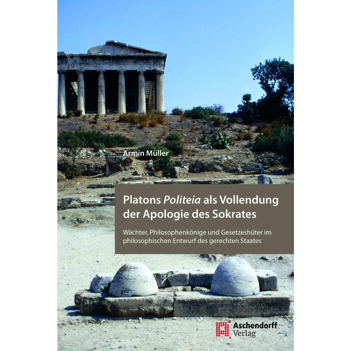 Platons Politeia als Vollendung der Apologie des Sokrates von Aschendorff Verlag