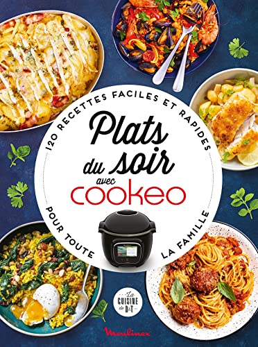 Plats du soir avec Cookeo: 120 recettes faciles et rapides pour toute la famille