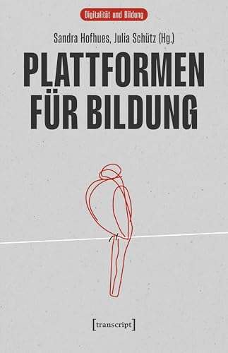 Plattformen für Bildung (Digitalität und Bildung) von transcript