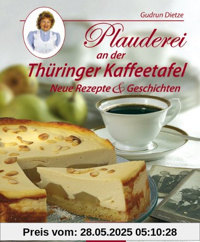 Plauderei an der Thüringer Kaffeetafel: Neue Rezepte & Geschichten