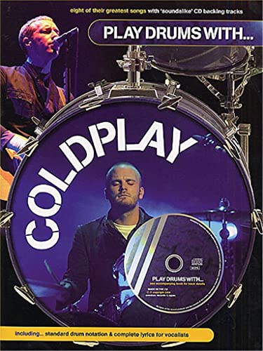 Play Drums With... Coldplay (Book, CD): Stimme(n), CD für Schlagzeug: eight of their greatest songs Play Drums With... Coldplay (Book, CD): Stimme(n), CD für Schlagzeug: eight of their greatest songs