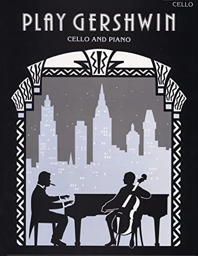 Play Gershwin: Solos for Cello and Piano from Songs by George Gershwin (1898-1937) (Faber Edition) von Faber & Faber