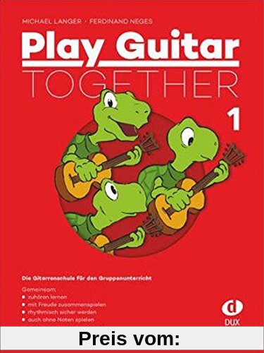 Play Guitar Togester 1: Die Gitarrenschule für den Gruppenunterricht inkl. Bonus-CD