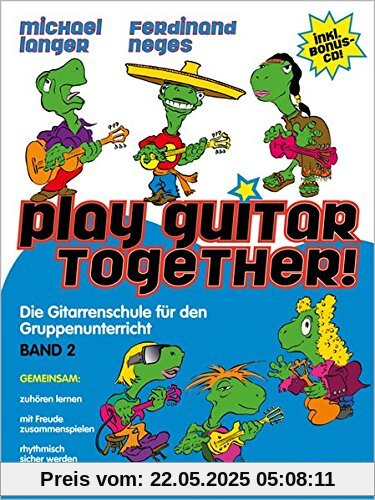 Play Guitar Together 2: Die Gitarrenschule für den Gruppenunterricht Band 2 inkl. Bonus-CD Play Guitar Together 2: Die Gitarrenschule für den Gruppenunterricht Band 2 inkl. Bonus-CD