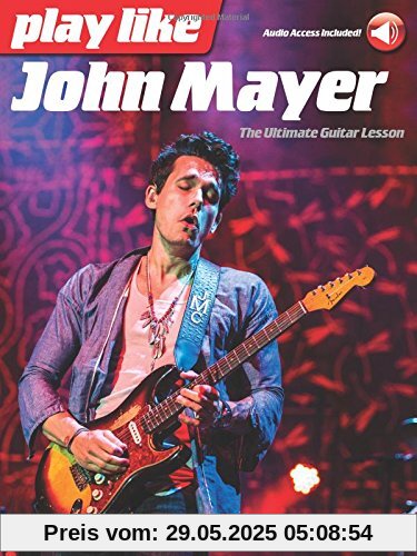 Play Like John Mayer: The Ultimate Guitar Lesson